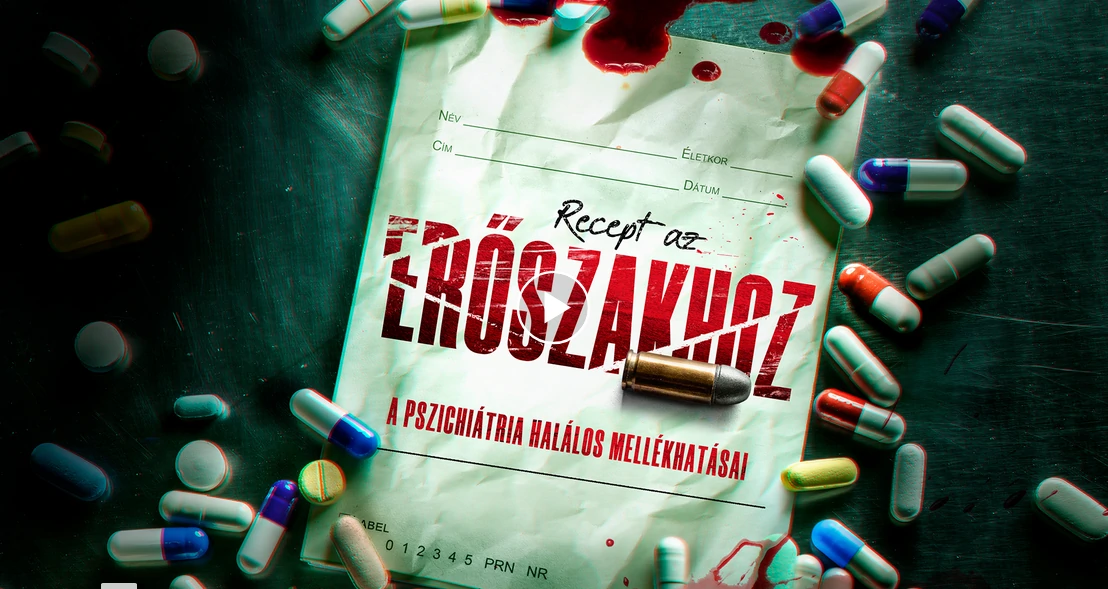 Recept az erőszakhoz – A pszichiátria halálos mellékhatásai